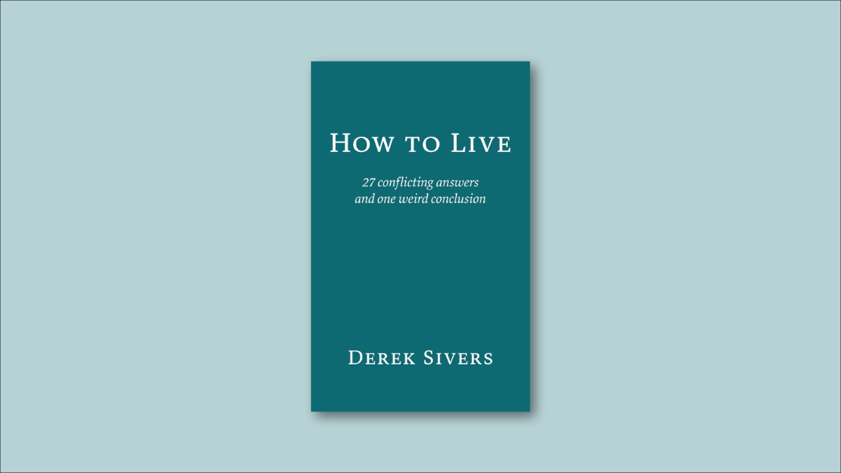 27 Ways to Live: Lessons from How to Live by Derek Sivers